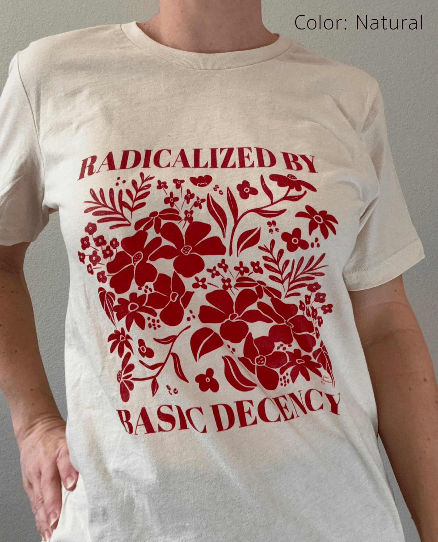 Radicalized by Basic Decency Floral Tee — Hand-Drawn Dark Red Design