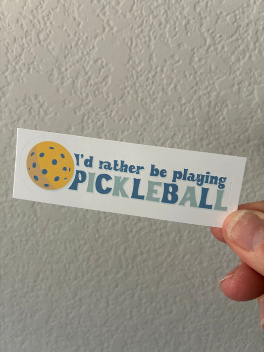 I'd Rather be Playing Pickleball sticker